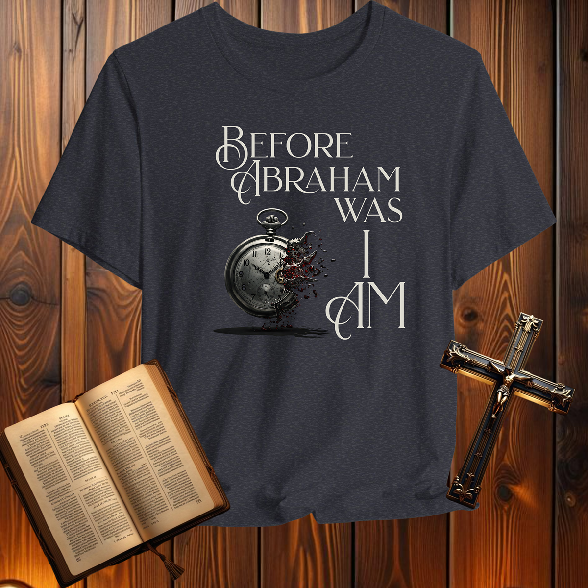 Before Abraham Was. I Am. - T-Shirt