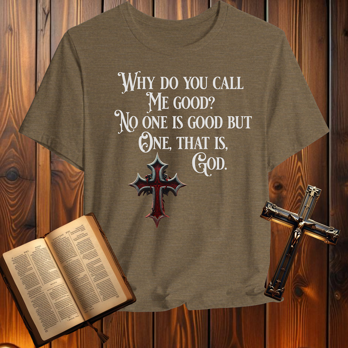 Why Do You Call Me Good - T-Shirt