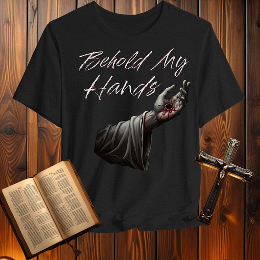 Behold My Hands - T-Shirt