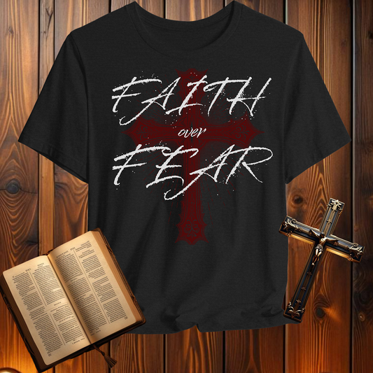Faith Over Fear - T-Shirt