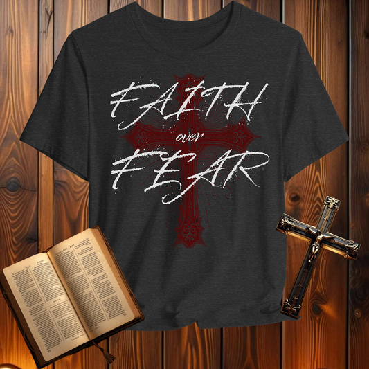 Faith Over Fear - T-Shirt