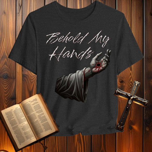 Behold My Hands - T-Shirt